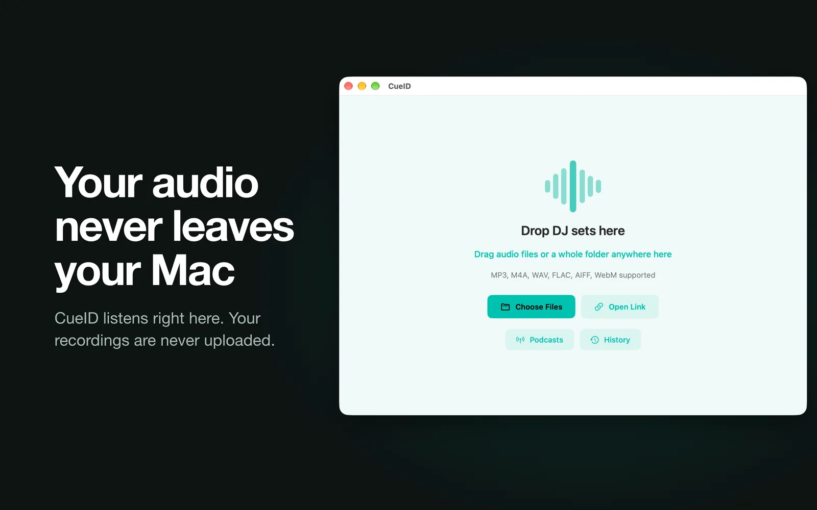 Your audio never leaves your Mac